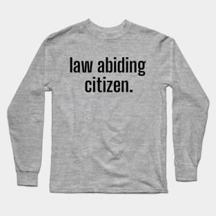 Law abiding citizen- a good samaritan design Long Sleeve T-Shirt